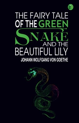The Fairy Tale of the Green Snake and the Beautiful Lily von Zinc Read